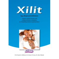 Xilit (Egy elképesztő felfedezés, hogyan segít a xilit a fogszuvasodás ellen) könyv