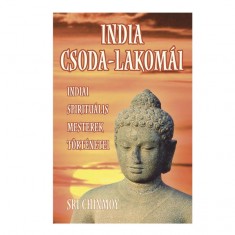 India csoda-lakomái, indiai spirituális mesterek történetei